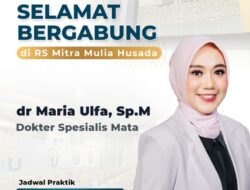 Punya Masalah Kesehatan Mata Periksakan ke RSU MMH Bersama dr. Maria Ulfa, Sp.M