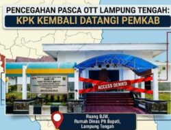 KPK Kembali Datangi Pemkab Lampung Tengah, Reviu Anggaran Seluruh OPD Pasca OTT Ardito Wijaya